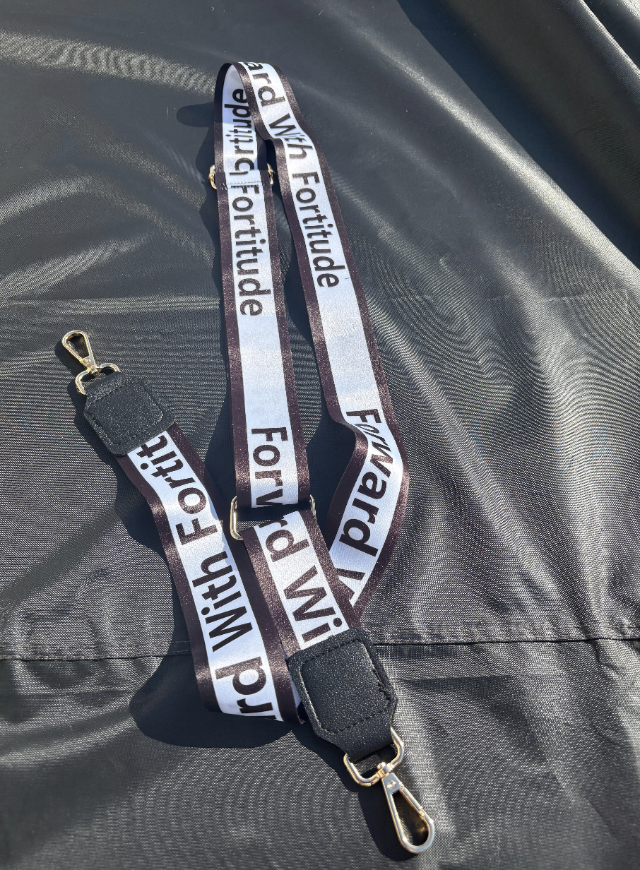 Purse Strap - Forward With Fortitude